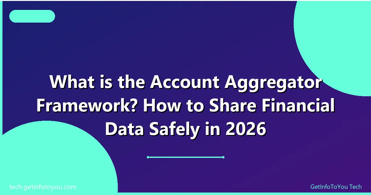 Diagram of India's Account Aggregator framework showing consent-based financial data sharing between banks, lenders, and users in 2026