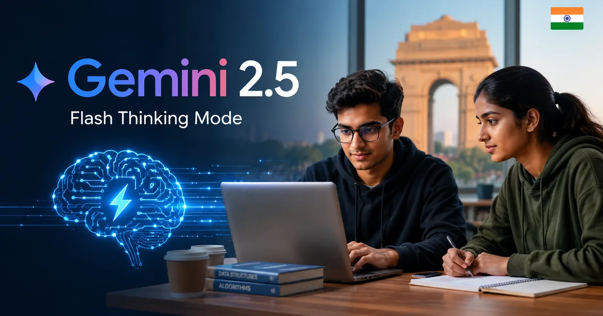Gemini 2.5 Flash thinking mode API interface showing step-by-step reasoning output for Indian developers and students in 2026