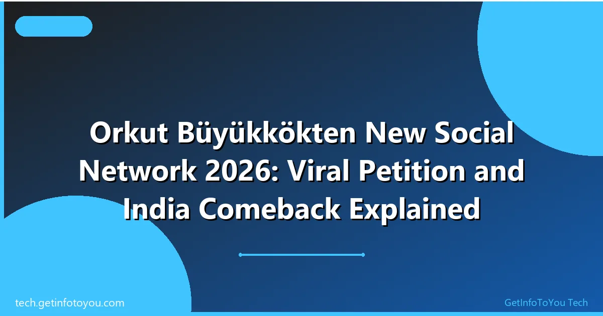 Orkut Büyükkökten 2026 new social network petition India relaunch explained