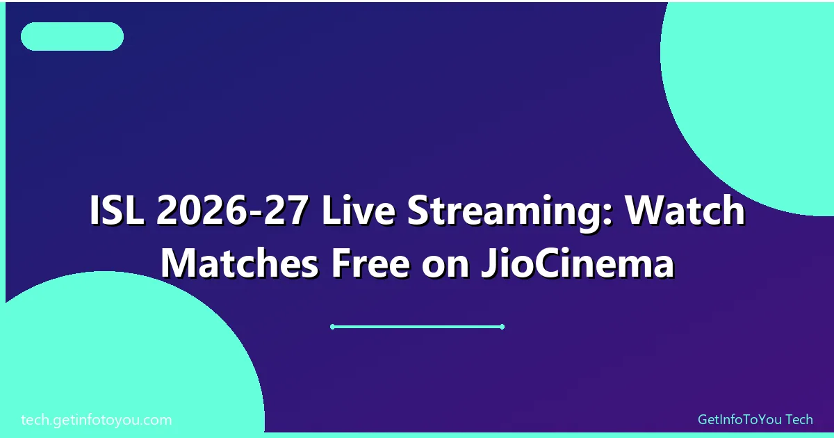 ISL 2026-27 live streaming on JioCinema and Sports18 - how to watch Indian Super League matches free